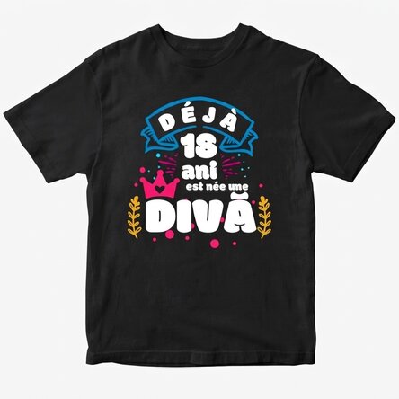 T-shirt en coton personnalisé avec un texte - Il y a 18 ans, une diva voyait le jour