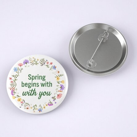 Badge personnalisé avec inscription - Le printemps commence avec toi