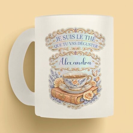 Tasse personnalisée avec inscription - « I'm the tea you will be having »