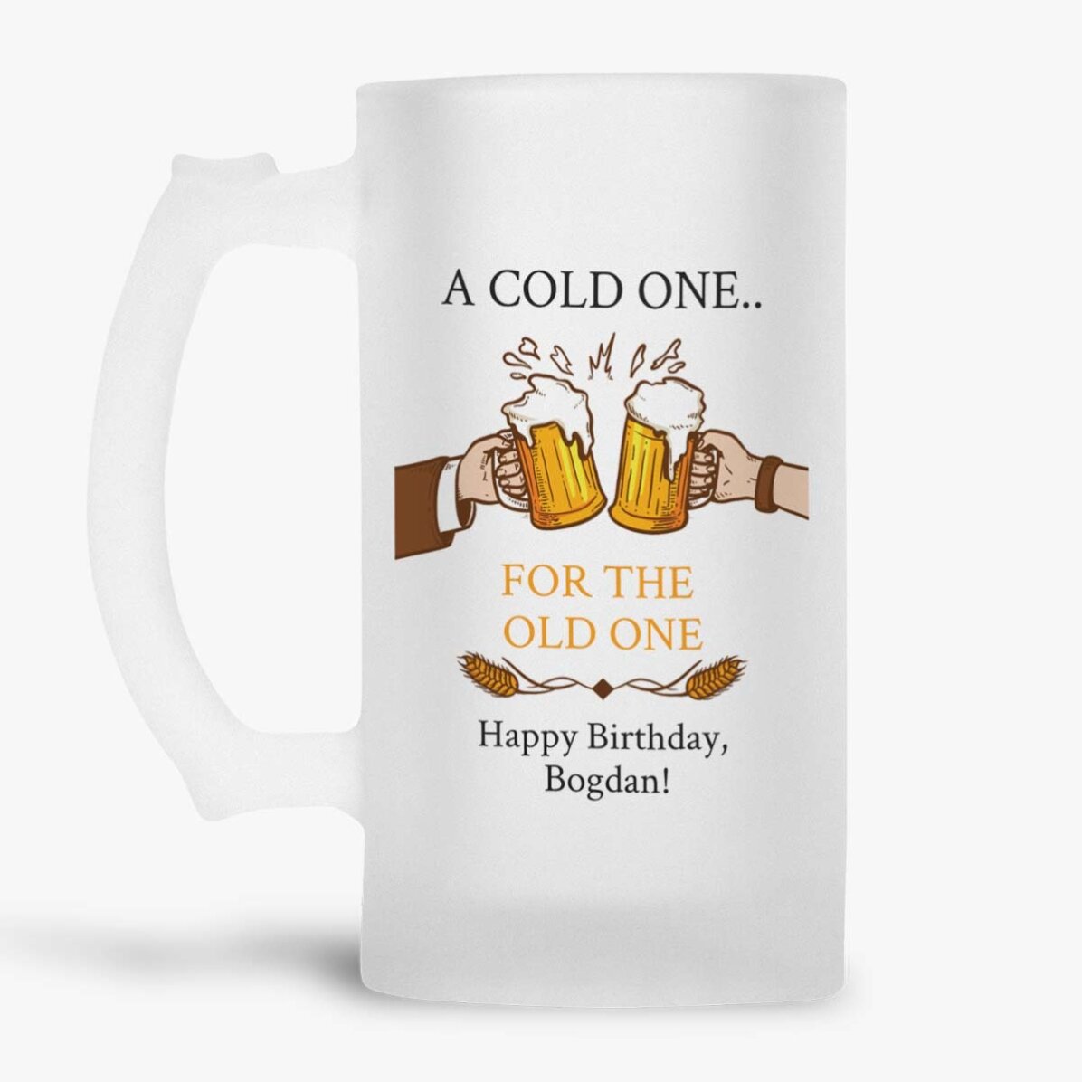 Chope à bière personnalisée avec message - « A cold One... for the Old One »