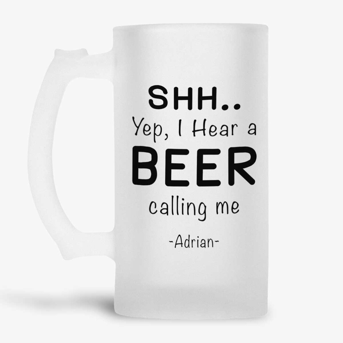 Chope à bière personnalisée avec un message - SHH... I hear a BEER