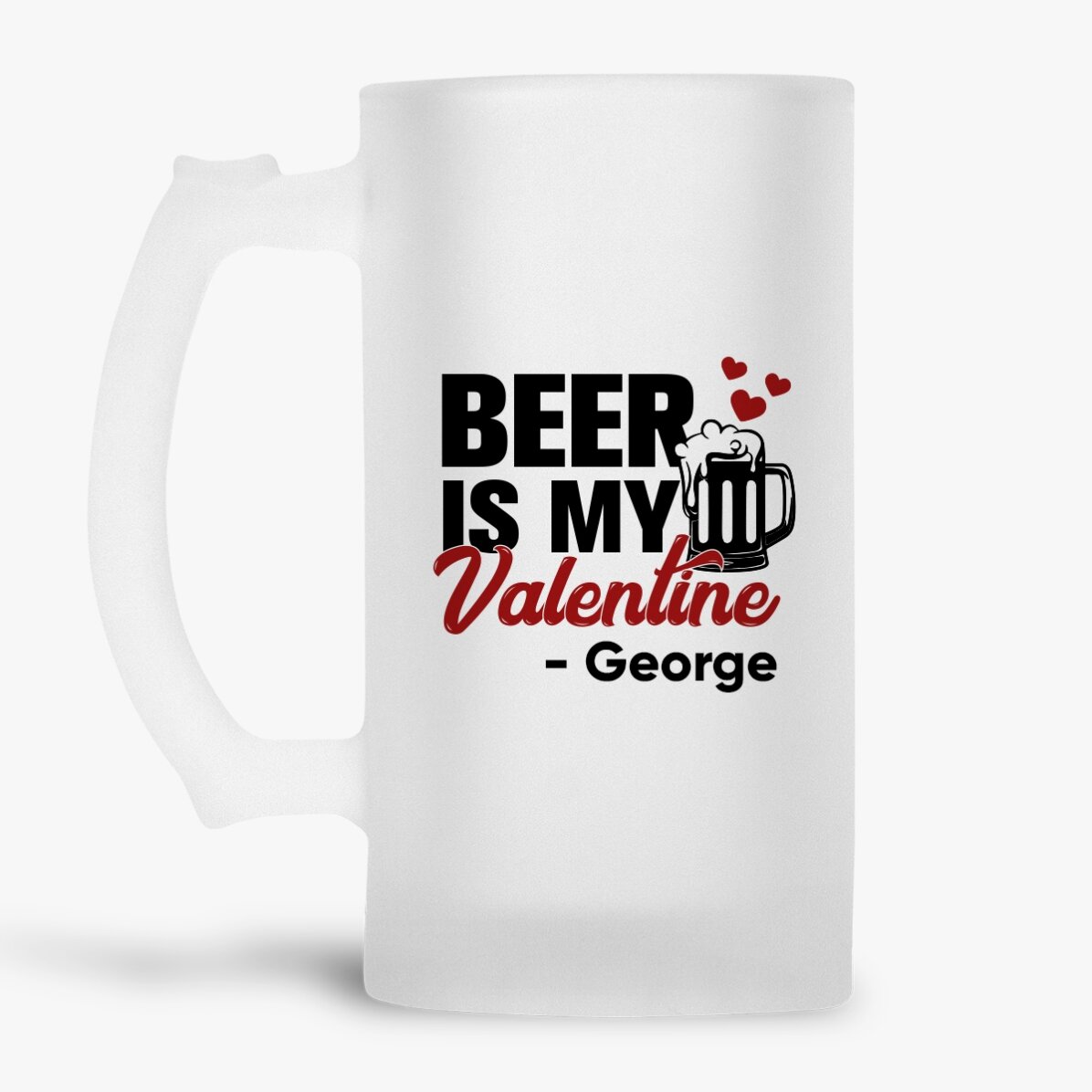 Chope à bière personnalisée avec inscription - « Beer is my Valentine »