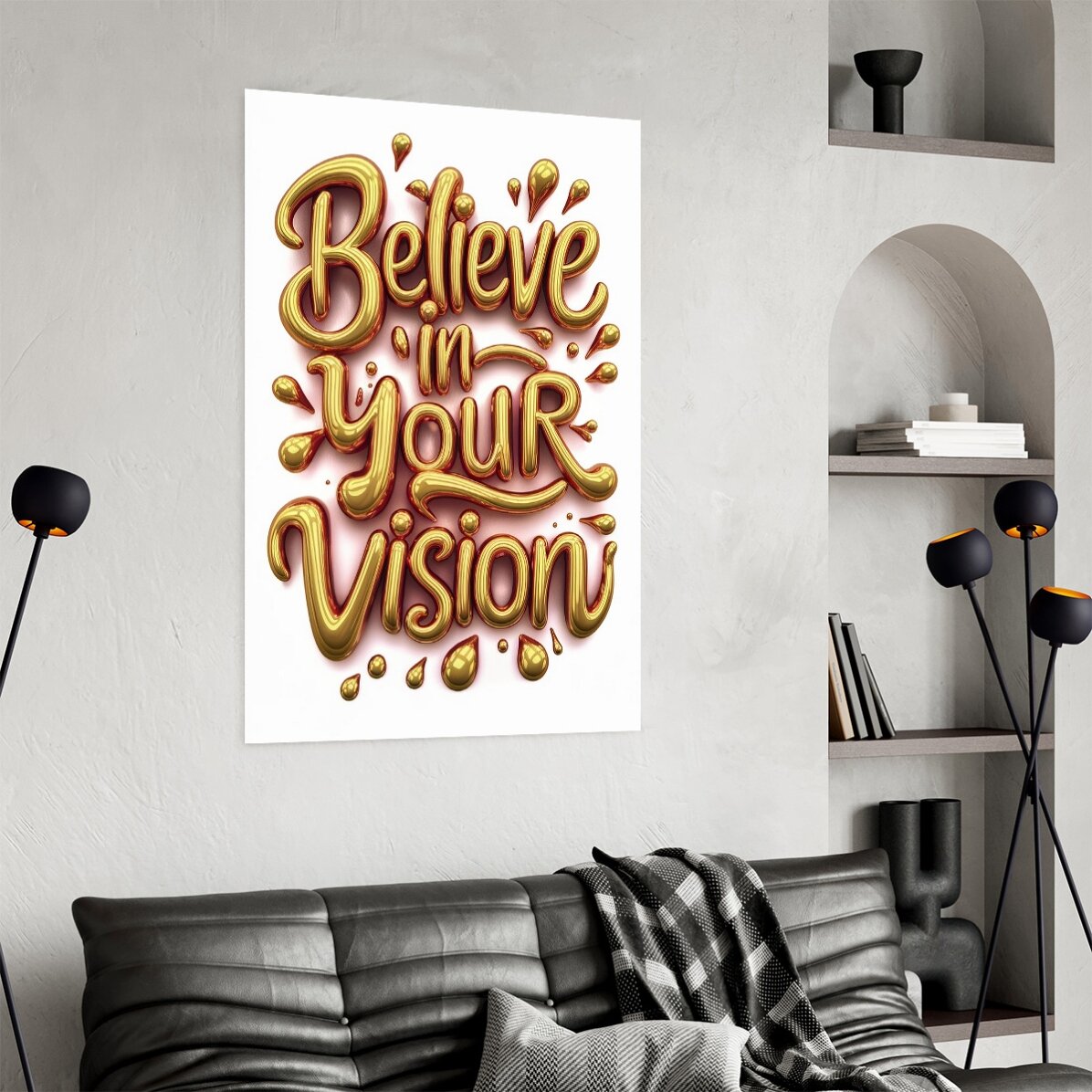 Affiche « Believe in your vision »
