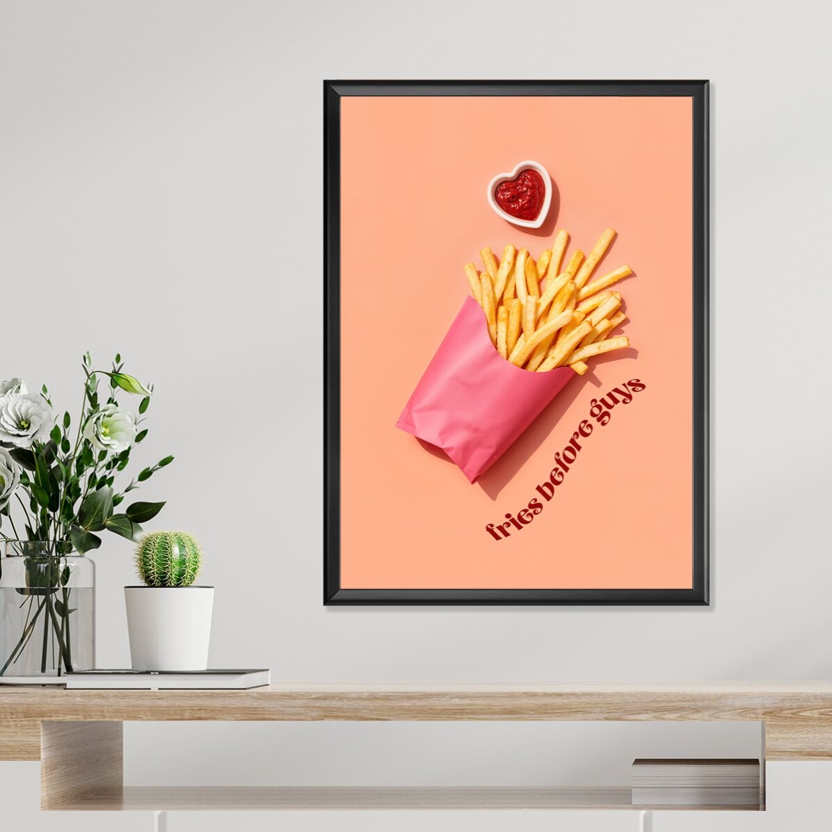 Affiche « Fries before guys »