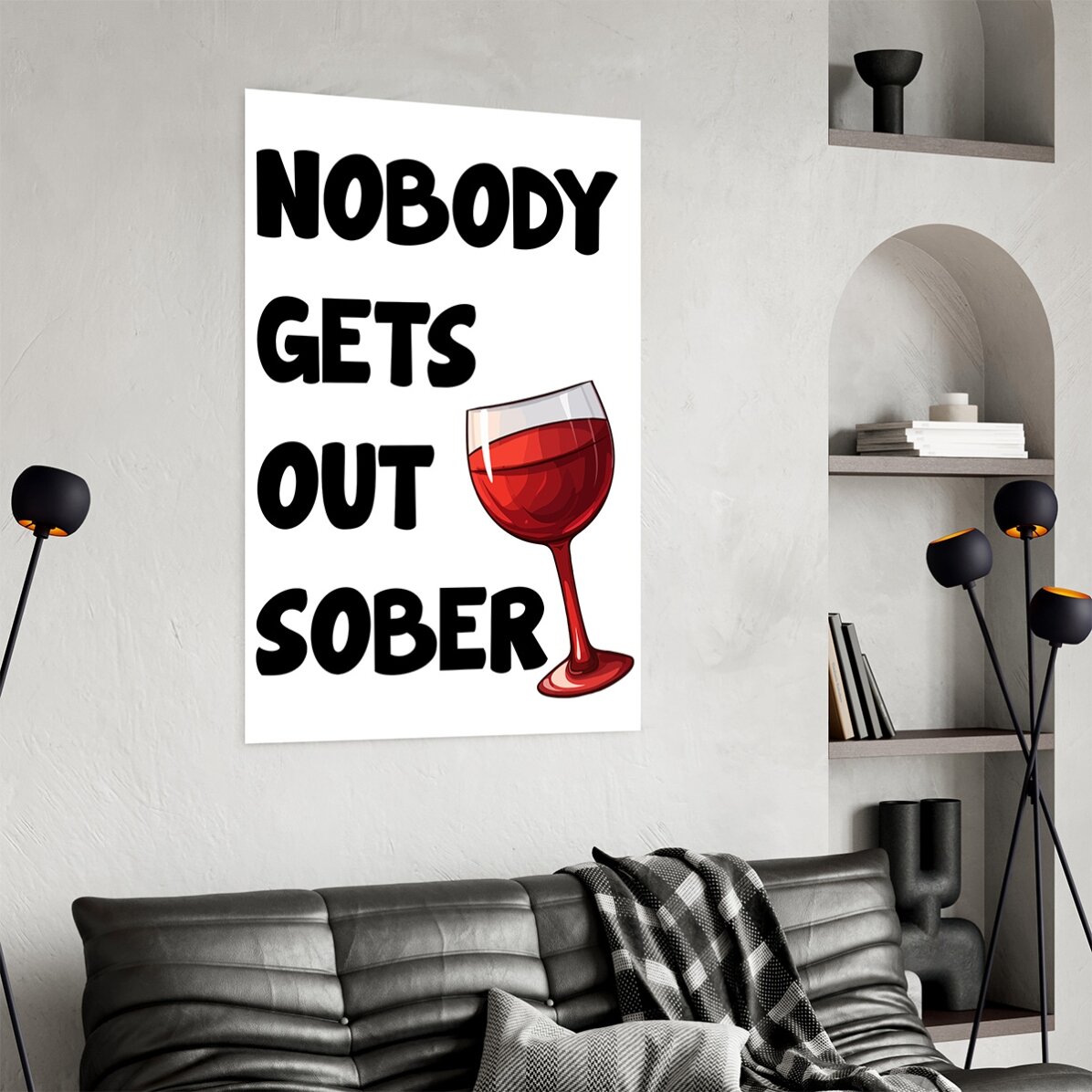 Affiche « Nobody gets out sober »