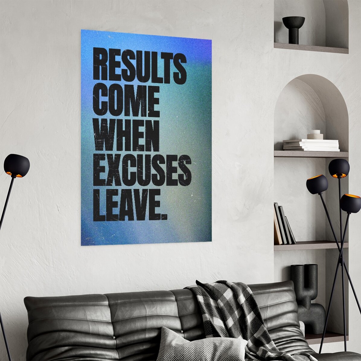 Affiche : « Les résultats arrivent quand les excuses s