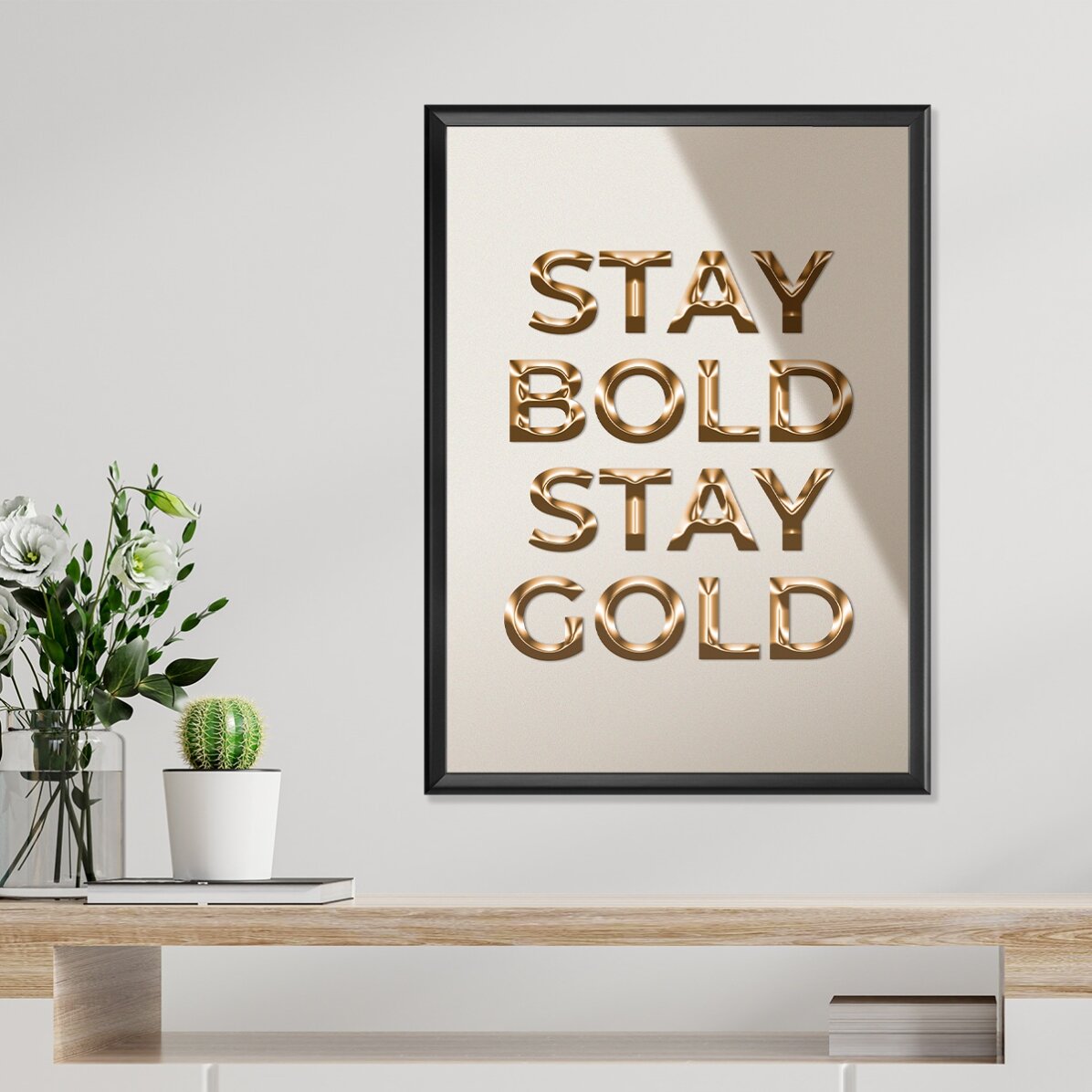 Affiche « Stay Bold Stay Gold »