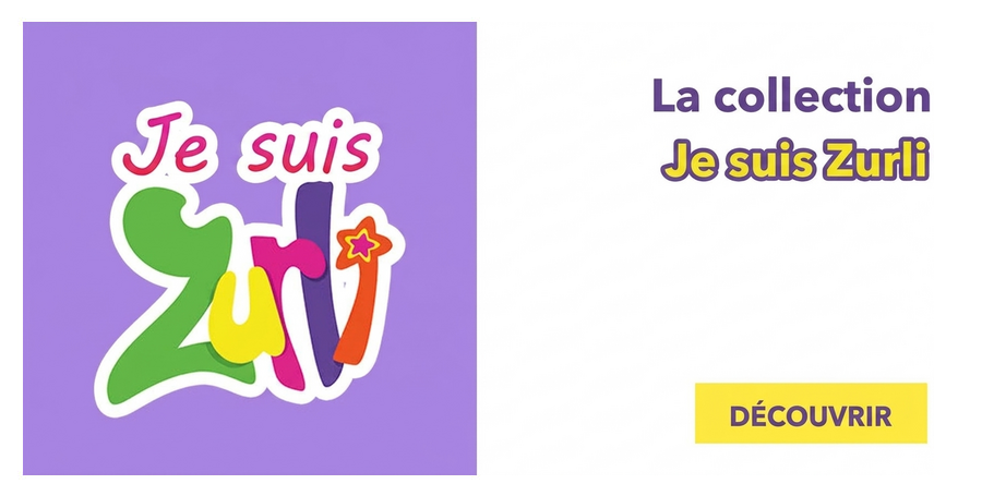 La collection « Je suis Zurli »