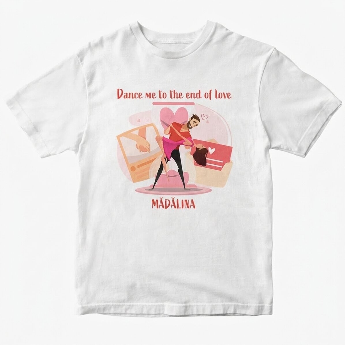 T-shirt en coton personnalisé avec le texte « Dance me to the end of love »