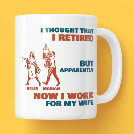 Tasse personnalisée avec message - Je croyais que j'étais à la retraite