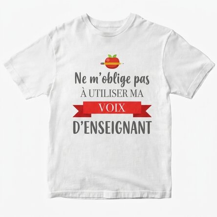 T-shirt en coton personnalisé avec le texte « Don't make me use my teacher voice »