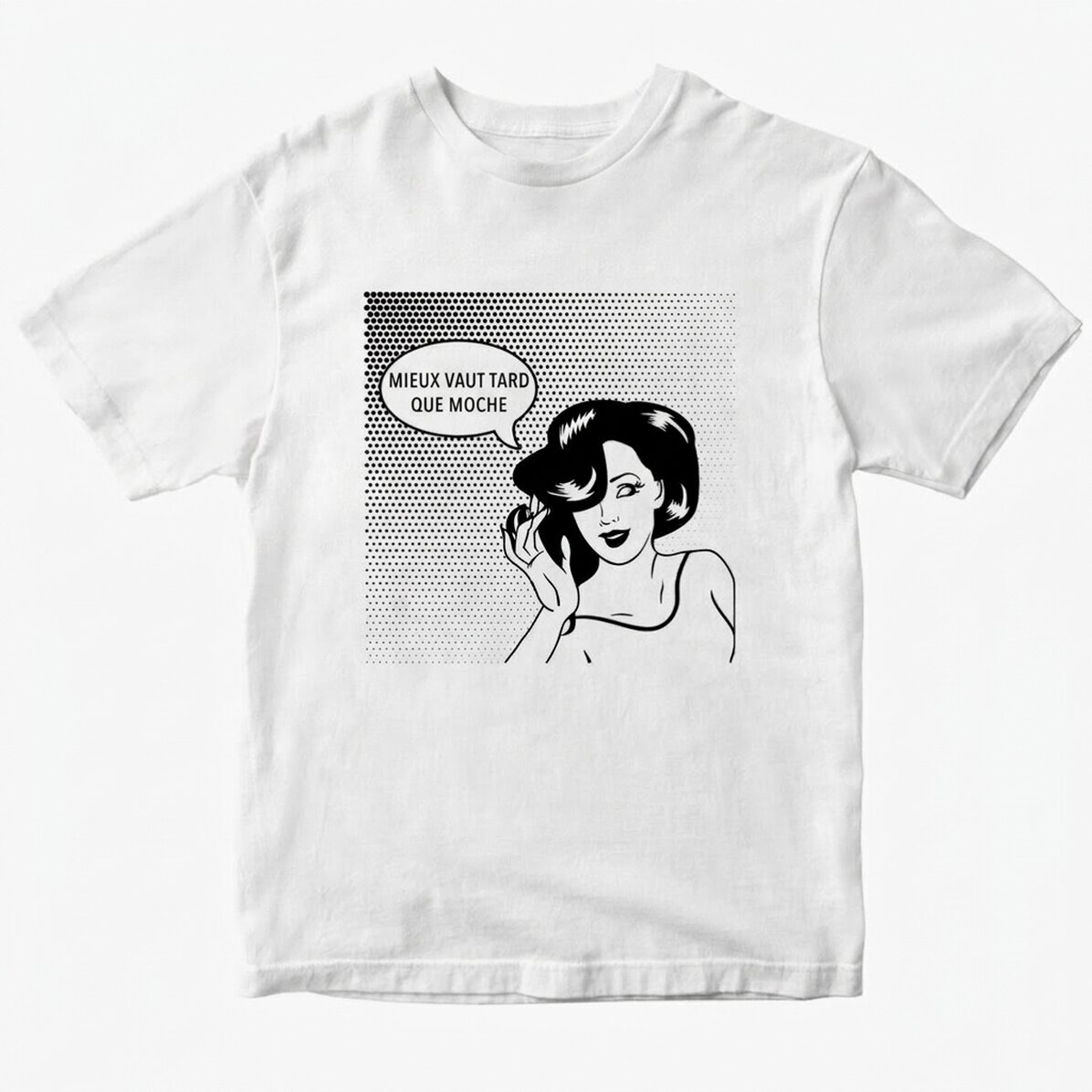 T-shirt en coton personnalisé - Mieux vaut tard que moche