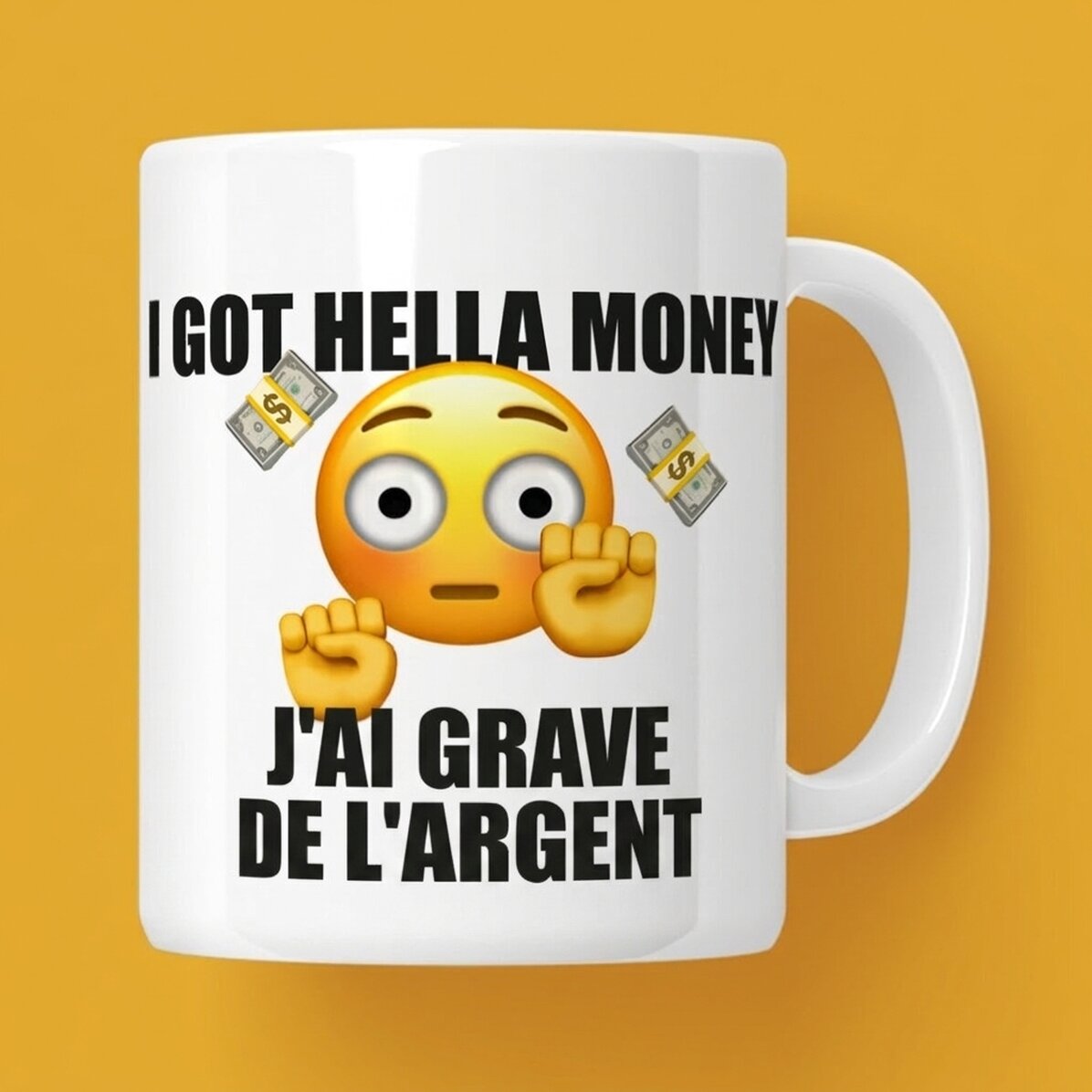 Tasse personnalisée avec le texte « I got hella money »
