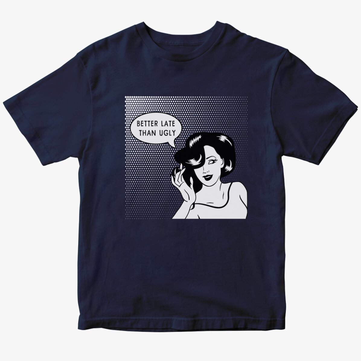T-shirt en coton personnalisé - Mieux vaut tard que moche